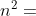 n^{2}