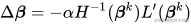 \Delta \boldsymbol \beta = -\alpha H^{-1}(\boldsymbol \beta^k)L'(\boldsymbol \beta^k)
