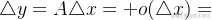 \triangle y=A\triangle x+o(\triangle x)