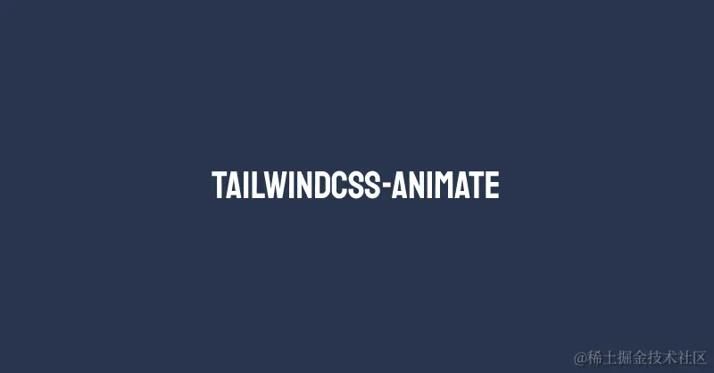 tailwindcss-animate Tailwind CSS plugin