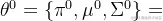 \theta ^0={\pi ^0,\mu ^0,\Sigma ^0}