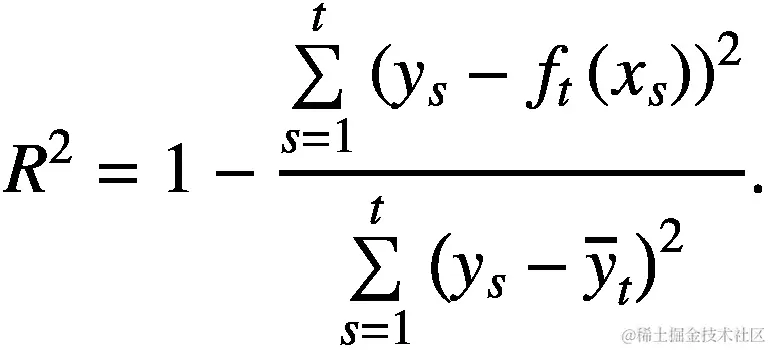 {R}²=1-\frac{\sum \limits_{s=1}^t{\left({y}_s-{f}_t\left({x}_s\right)\right)}²}{\sum \limits_{s=1}^t{\left({y}_s-{\overline{y}}_t\right)}²}.