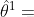 \hat{\theta }^{^{1}}