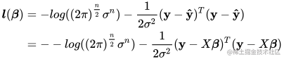 \begin{align} \boldsymbol l(\boldsymbol \beta) &= -log((2\pi)^{\frac{n}{2}}\sigma^n)-\frac{1}{2\sigma^2}(\bold y-\bold {\hat y})^T(\bold y-\bold {\hat y}) \ &=--log((2\pi)^{\frac{n}{2}}\sigma^n)-\frac{1}{2\sigma^2}(\bold y - X\boldsymbol \beta)^T(\bold y -X\boldsymbol \beta) \end{align}