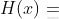 H(x)