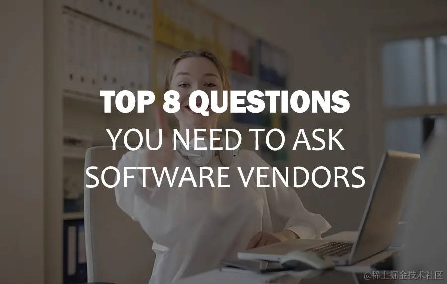Asking the right questions to your software vendor is important for successful software outsourcing