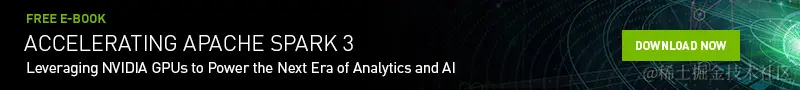 Link to Accelerating Apache Spark 3: Leveraging NVIDIA GPUs to Power the Next Era of Analytics and AI ebook.