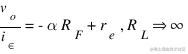 v_o/i_in =-alpha R_F + r_e, R_L ⇒ infty