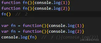 同名的函数声明或同名的变量定义(声明+赋值)，后者覆盖前者
