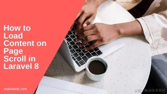 How to Load content on page scroll in Laravel 8