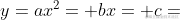 y=ax^2+bx+c