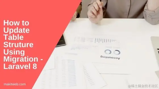 How to Update Table struture using migration - Laravel 8