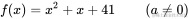 f(x)=x^{2}+x+41\qquad \left(a\neq 0\right)