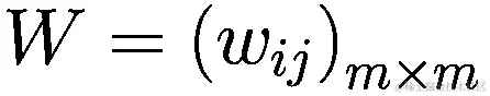 W={\left({w}_{ij}\right)}_{m\times m}