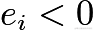 $e_i < 0$