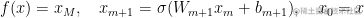 f(x)= x_M, \quad x_{m+1}=\sigma(W_{m+1} x_m +b_{m+1}), \quad x_0=x
