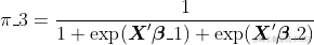 https://latex.codecogs.com/gif.latex?\pi_3%20=%20\frac{1}{1+\exp(\boldsymbol{X}%27\boldsymbol{\beta}_1)+\exp （\ boldsymbol {X}％27 \ boldsymbol {\ beta} _2）}