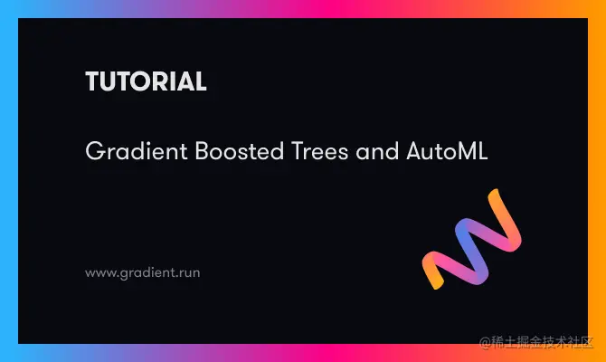 Gradient Boosted Trees and AutoML