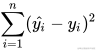 \sum_{i=1}^n (\hat{y_i} -  y_i)^2