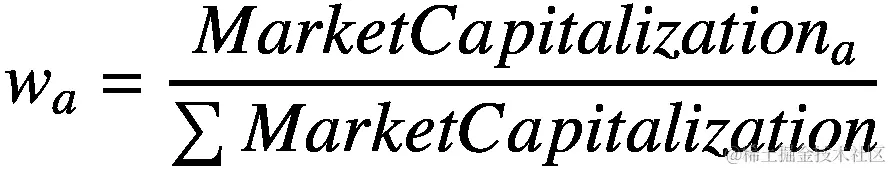{w}_a=\frac{MarketCapitalization_a}{\sum MarketCapitalization}