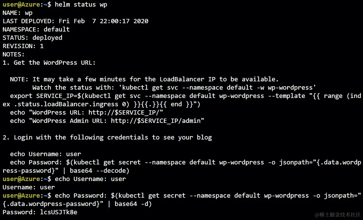 输出显示如何通过 Helm 获取用户名和密码。截图中的用户名是 user，密码是 lcsUSJTk8e。在您的情况下，密码将不同。