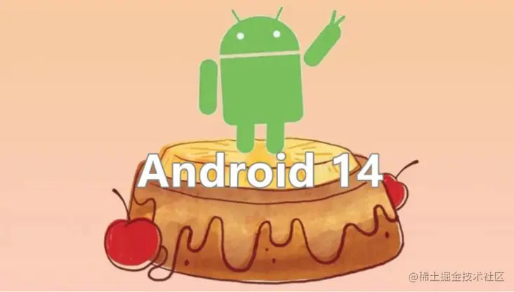 Android 14 开发代号泄露！Upside Down Cake“翻转蛋糕”