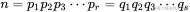 n=p_{1}p_{2}p_{3}\cdots p_{r}=q_{1}q_{2}q_{3}\cdots q_{s}