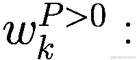 {w}_{k}^{P&gt;0}: