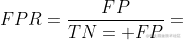 FPR=\frac{FP}{TN+FP}
