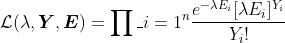https://latex.codecogs.com/gif.latex?\mathcal{L}(\lambda,\boldsymbol{Y},\boldsymbol{E})=\prod_{i=1}^n%20\frac{e^{-\lambda%20E_i}%20[\lambda%20E_i]^{Y_i}}{Y_i!}