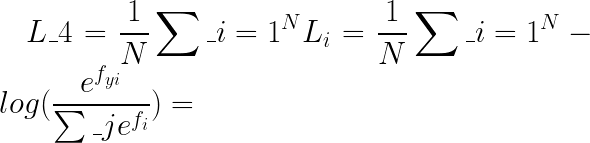 \LARGE L_4 = \frac{1}{N}\sum_{i=1}^N L_i = \frac{1}{N}\sum_{i=1}^N -log(\frac{e^{f_y_i}}{\sum_{j}e^{f_i}})