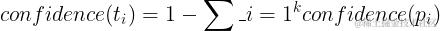 \large confidence(t_i)=1-\sum_{i=1}^{k}confidence(p_i)
