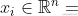 x_i \in \mathbb{R}^n