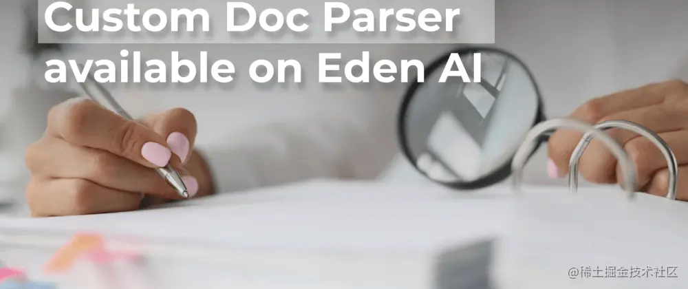 Cover image for NEW: Custom Document Parser available on Eden AI