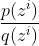 \frac{ p(z^i)}{q(z^i) }
