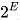 2^{E}