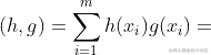 (h,g)=\sum_{i=1}^{m}h(x_{i})g(x_{i})