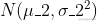 N(\mu_2,\sigma_2^2)
