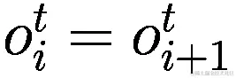 {o}_{i}^{t}={o}_{i+1}^{t}