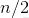 n/2