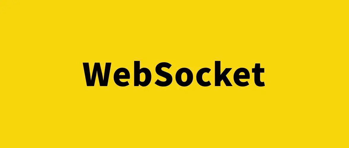 WebSocket 是什么？你需要知道的一切