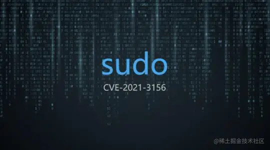 最新实操案例分享：分析Baron Samedit（Sudo CVE-2021-3156）漏洞