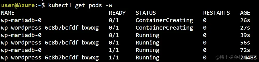 使用 kubectl get pods -w 命令，您将看到 Pod 从 ContainerCreating 转换为 Running 状态，并且您将看到 Ready pods 的数量从 0/1 变为 1/1。
