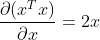 \frac{ \partial (x^Tx)}{\partial x}=2x