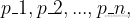 \large p_{1},p_{2},...,p_{n},
