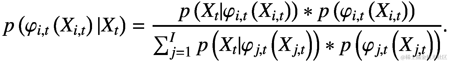 p\left({\varphi}_{i,t}\left({X}_{i,t}\right)|{X}_t\right)=\frac{p\left({X}_t|{\varphi}_{i,t}\left({X}_{i,t}\right)\right)\ast p\left({\varphi}_{i,t}\left({X}_{i,t}\right)\right)}{\sum_{j=1}^Ip\left({X}_t|{\varphi}_{j,t}\left({X}_{j,t}\right)\right)\ast p\left({\varphi}_{j,t}\left({X}_{j,t}\right)\right)}.