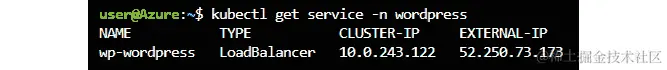 使用 kubectl get service -n wordpress 命令显示服务的外部 IP。