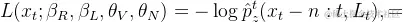 L(x_t; \beta_R, \beta_L, \theta_V, \theta_N) = -\log \hat{p}_z^t(x_t - n:t, L_t),