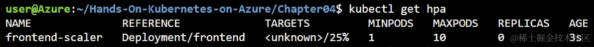 执行 kubectl get hpa 显示已创建的水平 Pod 自动缩放器。目标显示为<unknown>，表示 HPA 尚未完全准备好。