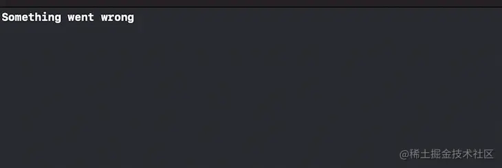 "Something Went Wrong" Message Prints In The Console